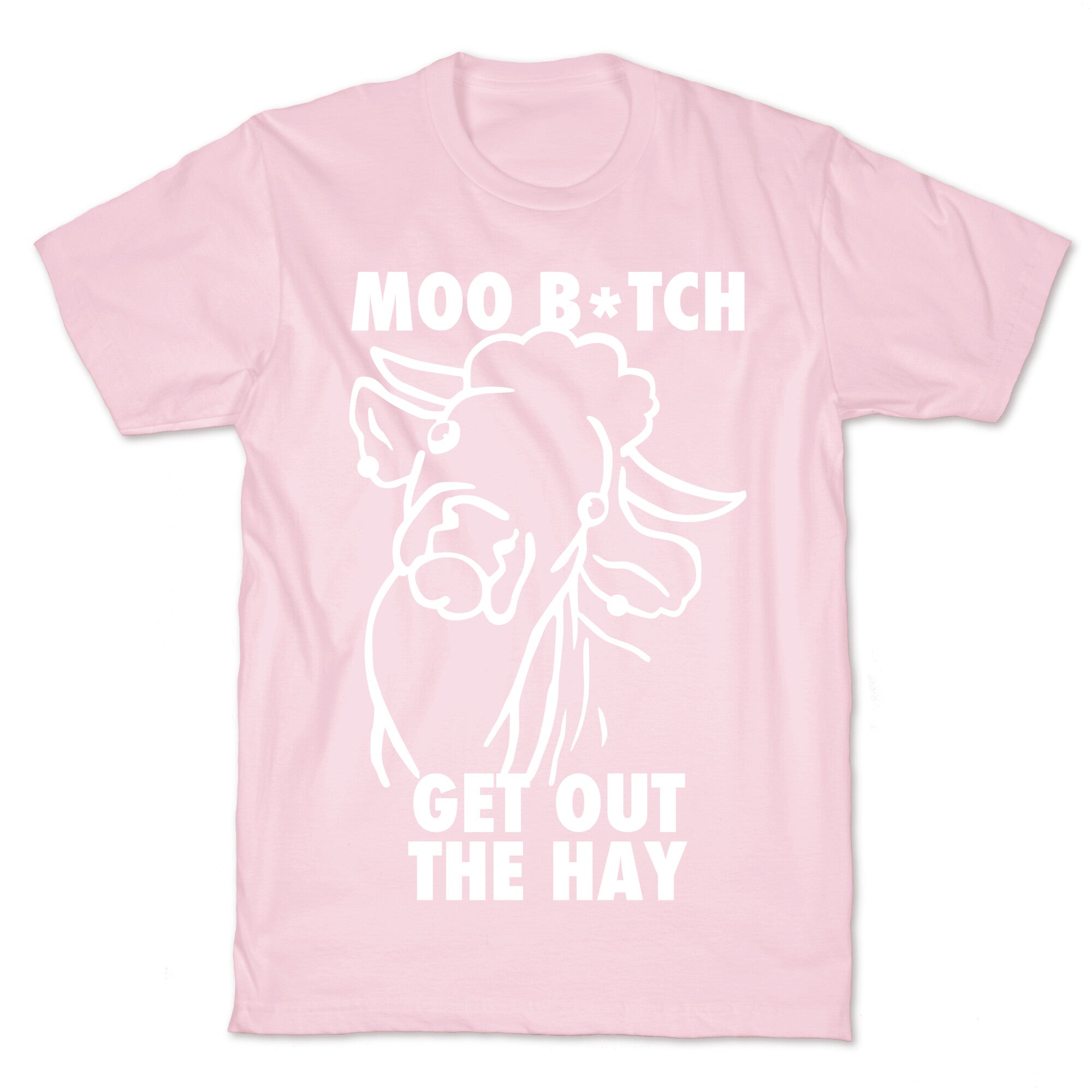 Moo Bitch, Get Out The Hay (Dark) T-Shirt